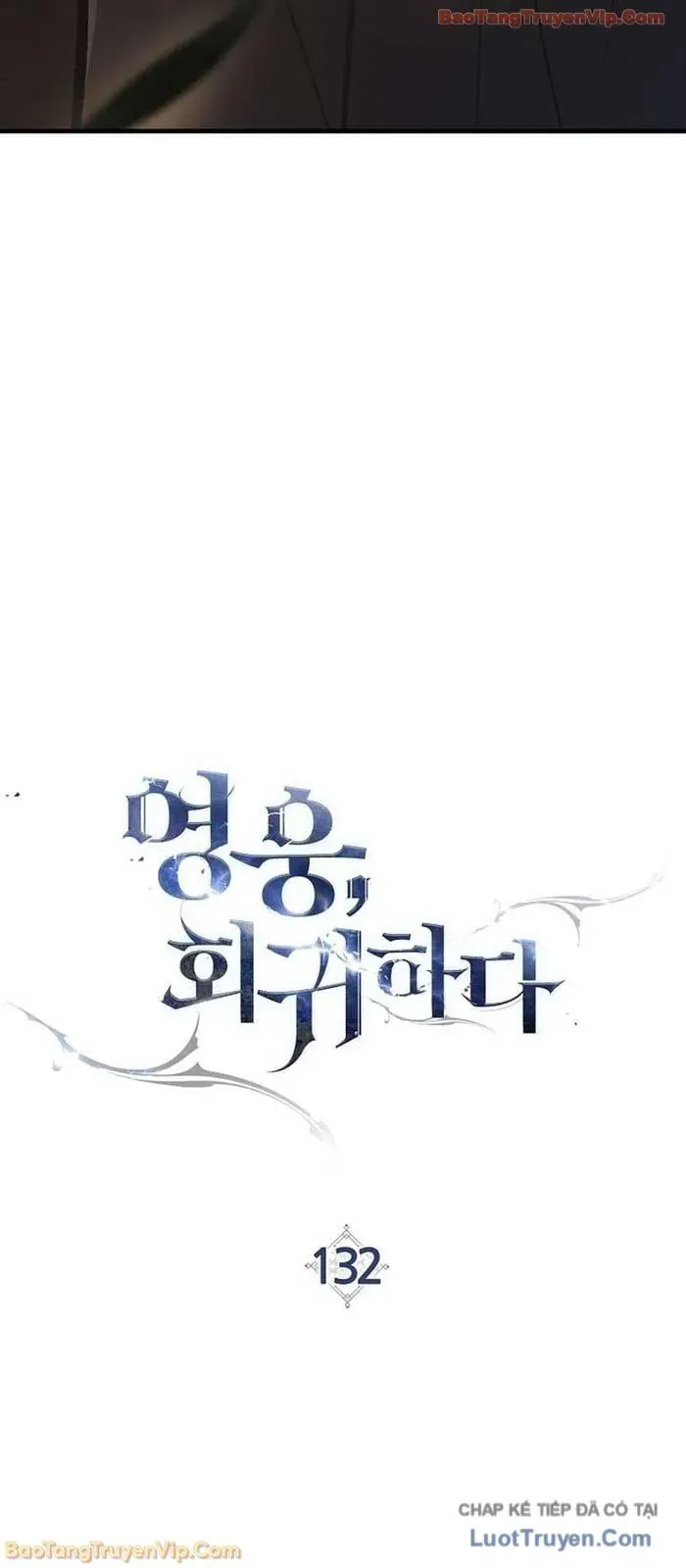 Anh Hùng Trở Về Chapter 132 - Next Chapter 133