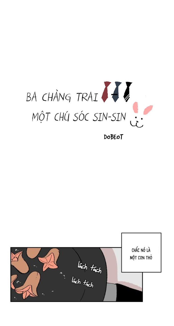 Ba Chàng Trai, Một Chú Sóc Sin-Sin Chapter 1 7