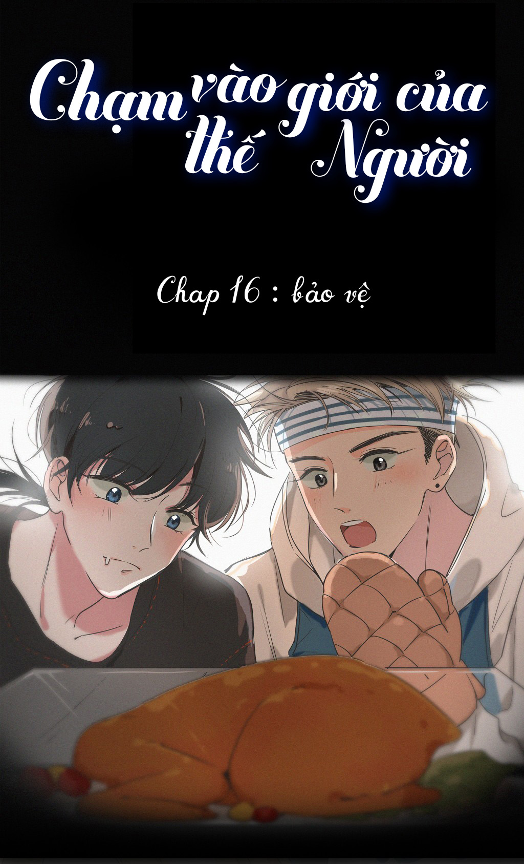 Chạm Vào Thế Giới Của Người Chapter 16 - Trang 2