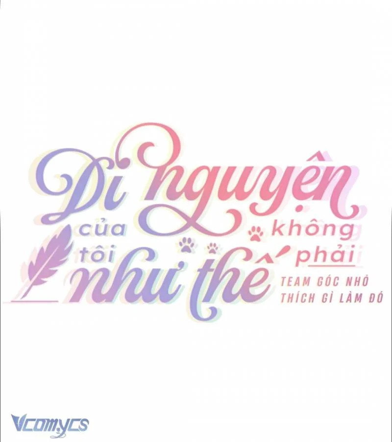 Di Nguyện Của Tôi Không Phải Như Thế Chapter 7 3