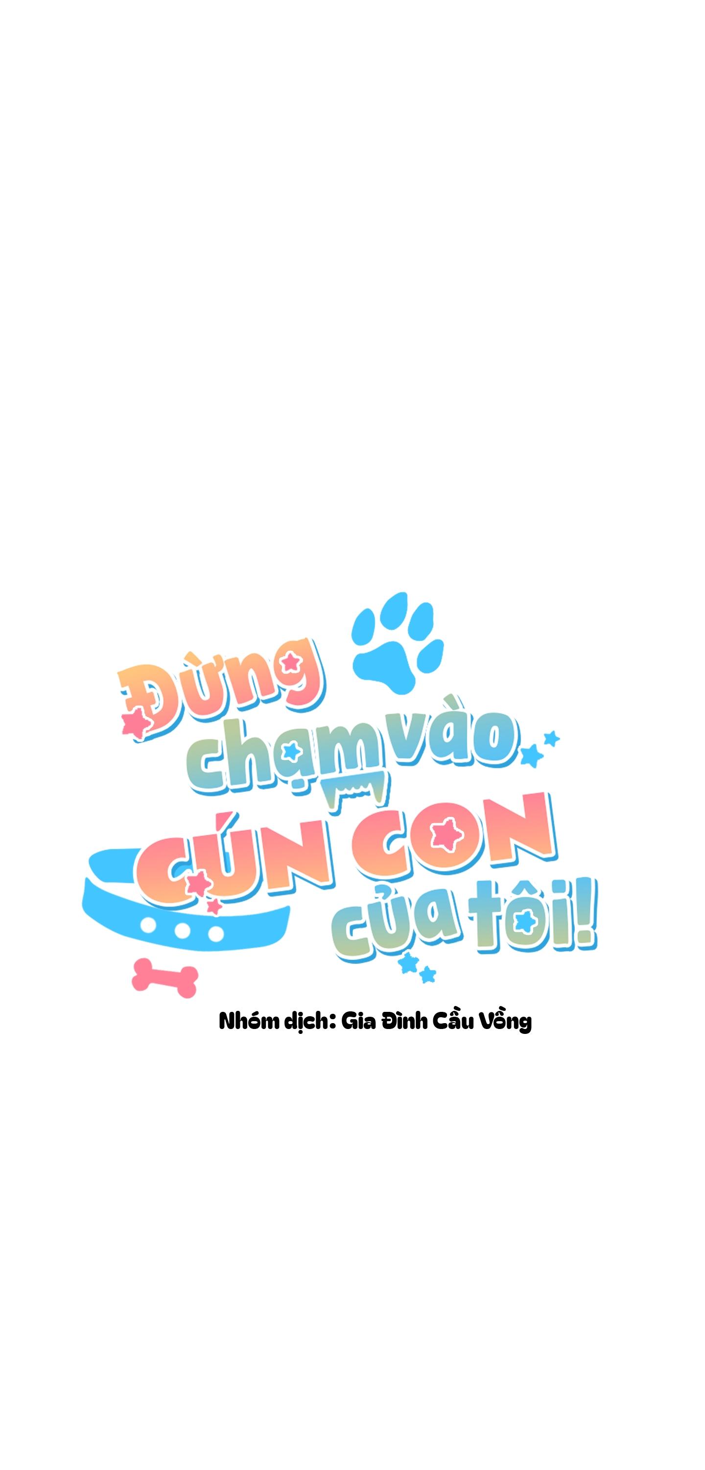 ĐỪNG CHẠM VÀO CÚN CON CỦA TÔI Chapter 45 NT 1 - Trang 3