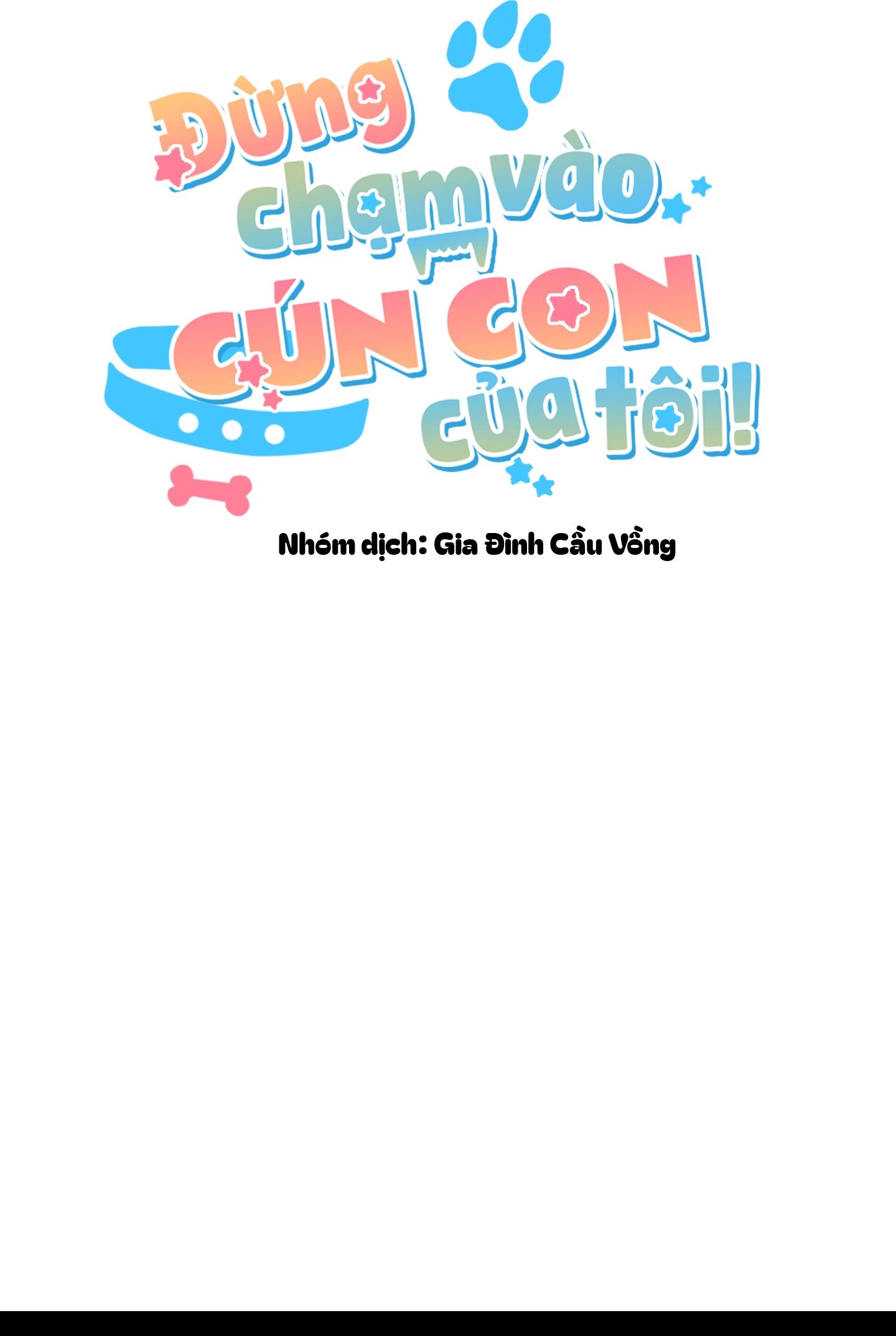 ĐỪNG CHẠM VÀO CÚN CON CỦA TÔI Chapter 45 NT 1 - Trang 3