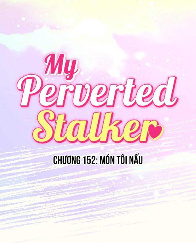 Kẻ Theo Dõi Biến Thái Của Tôi Chapter 152 8