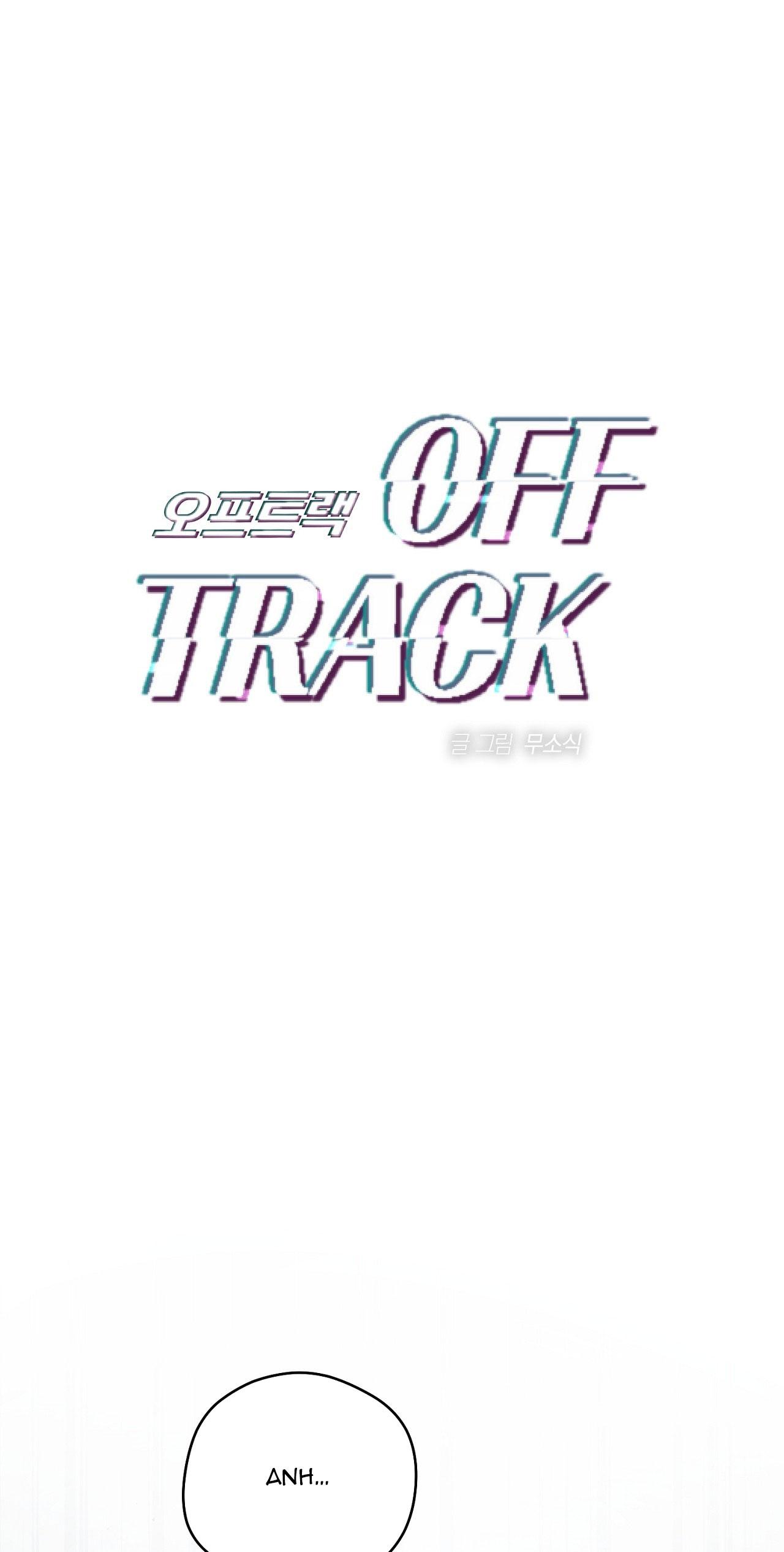 OFF TRACK Chapter 42 - Trang 4