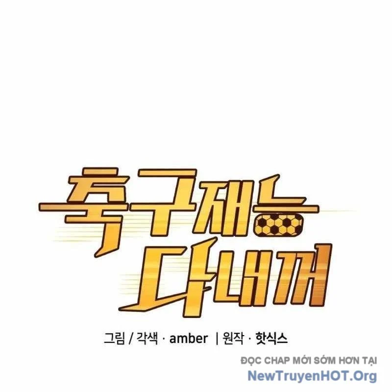 Thiên Phú Bóng Đá, Tất Cả Đều Là Của Tôi! Chapter 101 - Trang 3